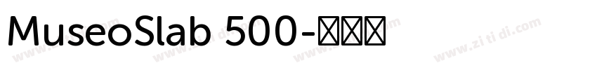 MuseoSlab 500字体转换